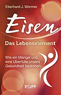 E-Book (epub) Eisen: Das Lebenselement von Eberhard J. Wormer