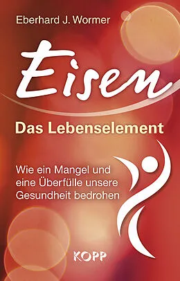 E-Book (epub) Eisen: Das Lebenselement von Eberhard J. Wormer