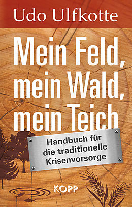 E-Book (epub) Mein Feld, mein Wald, mein Teich von Udo Ulfkotte