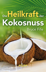 E-Book (epub) Die Heilkraft der Kokosnuss von Bruce Fife