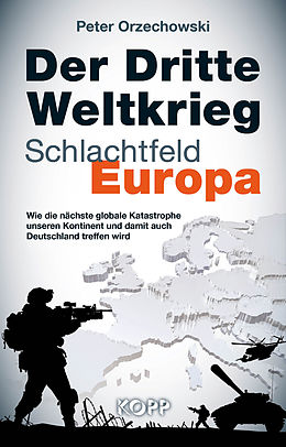 E-Book (epub) Der Dritte Weltkrieg - Schlachtfeld Europa von Peter Orzechowski
