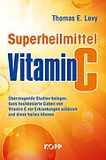 E-Book (epub) Superheilmittel Vitamin C von Thomas E. Levy