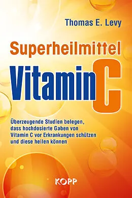 E-Book (epub) Superheilmittel Vitamin C von Thomas E. Levy