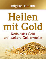 E-Book (epub) Heilen mit Gold von Brigitte Hamann