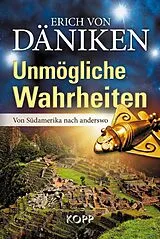 E-Book (epub) Unmögliche Wahrheiten von Erich von Däniken