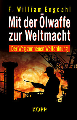 E-Book (epub) Mit der Ölwaffe zur Weltmacht von F William Engdahl