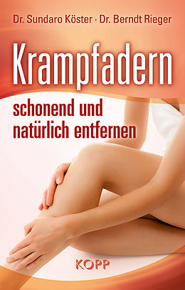 E-Book (epub) Krampfadern schonend und natürlich entfernen von Sundaro Köster, Berndt Rieger
