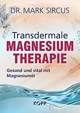 Fester Einband Transdermale Magnesiumtherapie von Mark Sircus
