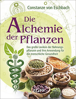 Fester Einband Die Alchemie der Pflanzen von Constanze von Eschbach