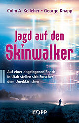 E-Book (epub) Jagd auf den Skinwalker von Colm A. Kelleher, George Knapp