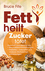 E-Book (epub) Fett heilt, Zucker tötet von Bruce Fife