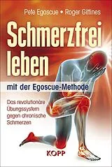 Fester Einband Schmerzfrei leben mit der Egoscue-Methode von Pete Egoscue, Roger Gittines
