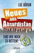 E-Book (epub) Neues aus Absurdistan von Luc Bürgin