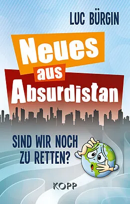E-Book (epub) Neues aus Absurdistan von Luc Bürgin