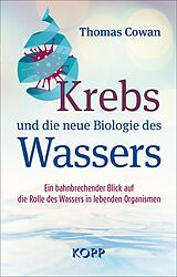 E-Book (epub) Krebs und die neue Biologie des Wassers von Thomas Cowan