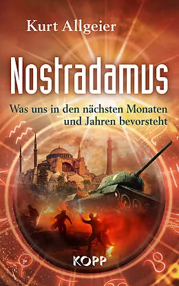 Fester Einband Nostradamus - Was uns in den nächsten Monaten und Jahren bevorsteht von Kurt Allgeier