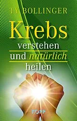 Fester Einband Krebs verstehen und natürlich heilen von Ty Bollinger