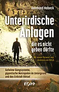 E-Book (epub) Unterirdische Anlagen, die es nicht geben dürfte von Reinhard Habeck