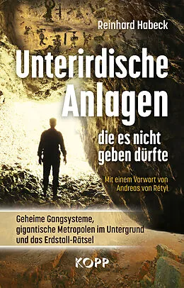 E-Book (epub) Unterirdische Anlagen, die es nicht geben dürfte von Reinhard Habeck