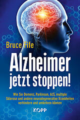 Fester Einband Alzheimer jetzt stoppen! von Bruce Fife