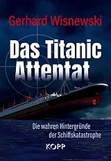 Kartonierter Einband Das Titanic-Attentat von Gerhard Wisnewski
