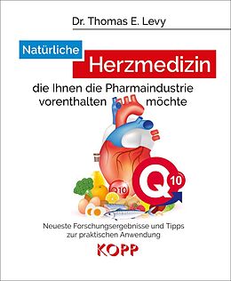 E-Book (epub) Natürliche Herzmedizin, die Ihnen die Pharmaindustrie vorenthalten möchte von Thomas E. Levy