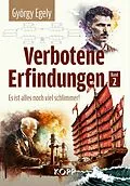 E-Book (epub) Verbotene Erfindungen Band 2 - Es ist alles noch viel schlimmer! von György Egely