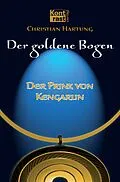 E-Book (epub) Der goldene Bogen - Der Prinz von Kengarlin von Christian Hartung