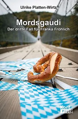E-Book (epub) Mordsgaudi  Der dritte Fall für Franka Fröhlich von Ulrike Platten-Wirtz