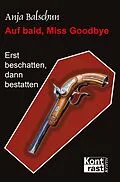 E-Book (epub) Auf bald, Miss Godbye von Anja Balschun