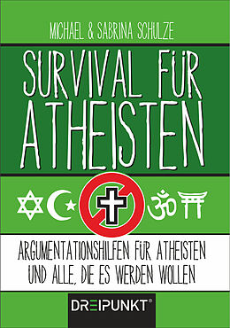 Kartonierter Einband Survival für Atheisten von Michael Schulze, Sabrina Schulze