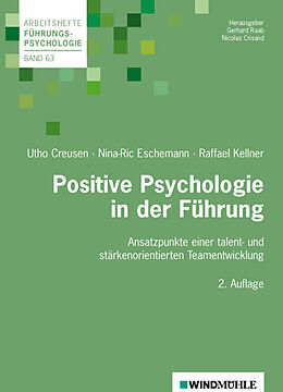 Kartonierter Einband Positive Psychologie in der Führung von Utho Creusen, Nina-Ric Eschemann, Raffael Kellner