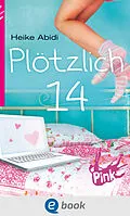 E-Book (epub) Plötzlich 14 von Heike Abidi