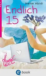 E-Book (epub) Endlich 15 von Heike Abidi