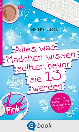 E-Book (epub) Alles, was Mädchen wissen sollten, bevor sie 13 werden von Heike Abidi