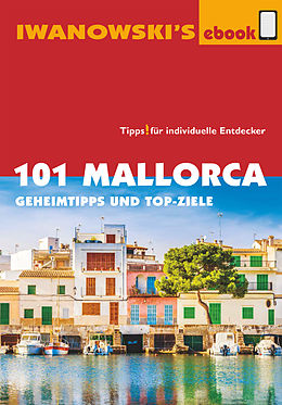 E-Book (epub) 101 Mallorca - Reiseführer von Iwanowski von Jürgen Bungert