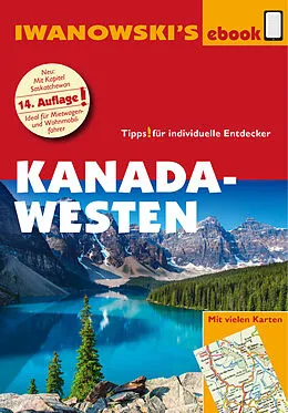 E-Book (pdf) Kanada Westen mit Süd-Alaska - Reiseführer von Iwanowski von Kerstin Auer, Andreas Srenk