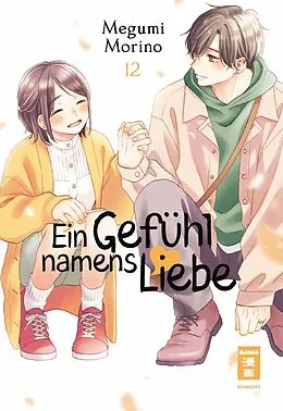 E-Book (epub) Ein Gefühl namens Liebe 12 von Megumi Morino