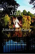 E-Book (epub) Sissi Schicksal einer Kaiserin von Gaby Schuster