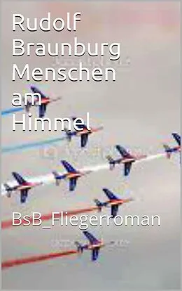 E-Book (epub) Menschen am Himmel von Rudolf Braunburg
