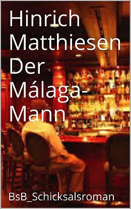 E-Book (epub) Der Málaga-Mann von Hinrich Matthiesen