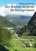 E-Book (epub) Der Brenner ist nichts für heurige Hasen von Wolfgang Schörnig