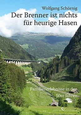 E-Book (epub) Der Brenner ist nichts für heurige Hasen von Wolfgang Schörnig