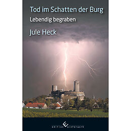 E-Book (epub) Tod im Schatten der Burg - Lebendig begraben von Jule Heck