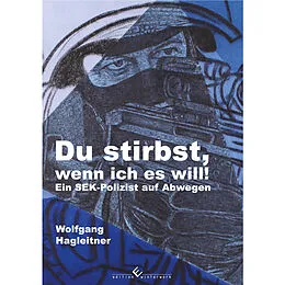 E-Book (epub) Du stirbst, wenn ich es will! von Wolfgang Hagleitner