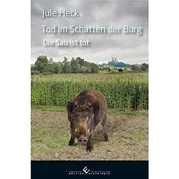 E-Book (epub) Tod im Schatten der Burg - Die Sau ist tot von Jule Heck