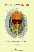 E-Book (epub) Gedeih und Verderb von Moritz Valentin