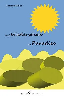 E-Book (epub) Auf Wiedersehen im Paradies von Hermann Müller