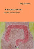 E-Book (epub) Entzündung im Darm - Mein Weg mit Colitis ulcerosa von Betty Bauchweh