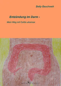 E-Book (epub) Entzündung im Darm - Mein Weg mit Colitis ulcerosa von Betty Bauchweh